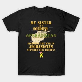 My Sister Soldier Fighting War Afghan w Support Our Troops T-Shirt